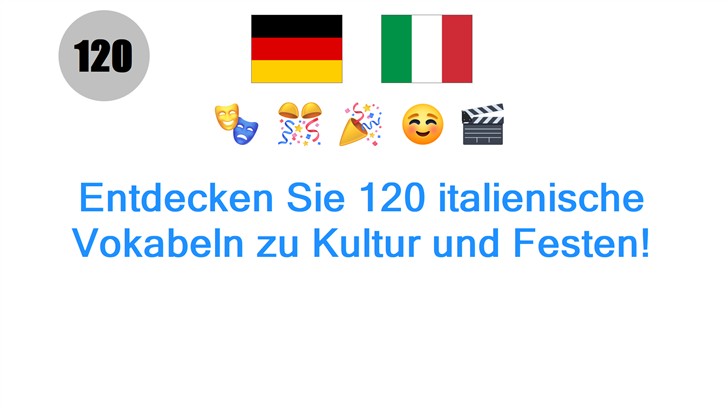 Entdecken Sie 120 italienische Vokabeln zu Kultur und Festen!